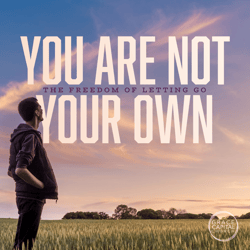 You Are Not Your Own